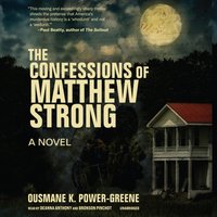 Confessions of Matthew Strong - Ousmane K. Power-Greene - audiobook
