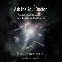 Ask the Soul Doctor - DC Mark Pitstick MA - audiobook