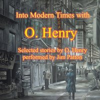 Into Modern Times with O. Henry - Jim Patton - audiobook