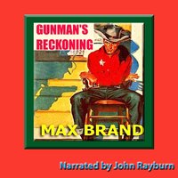 Gunman's Reckoning - Max Brand - audiobook