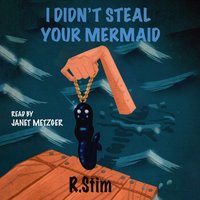 I Didn't Steal Your Mermaid - R. Stim - audiobook