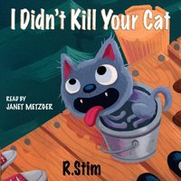 I Didn't Kill Your Cat - R. Stim - audiobook
