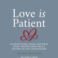 Love Is Patient - DeHaan Peter DeHaan - audiobook