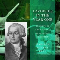 Lavoisier in the Year One - Madison Smartt Bell - audiobook