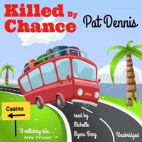 Killed by Chance - Pat Dennis - audiobook