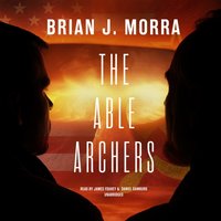 Able Archers - Brian J. Morra - audiobook