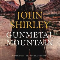Gunmetal Mountain - John Shirley - audiobook