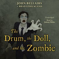 Drum, the Doll, and the Zombie - John Bellairs - audiobook