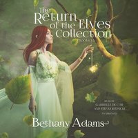 Return of the Elves Series. Volumes 1-4 - Bethany Adams - audiobook