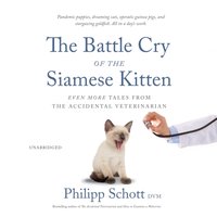 Battle Cry of the Siamese Kitten - Philipp Schott DVM - audiobook
