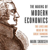 Making of Modern Economics, Fourth Edition - Mark Skousen - audiobook