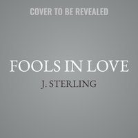 Fools in Love - J. Sterling - audiobook