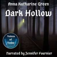 Dark Hollow - Anna Katharine Green - audiobook