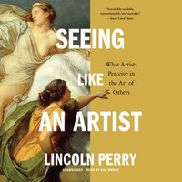 Seeing Like an Artist - Lincoln Perry - audiobook
