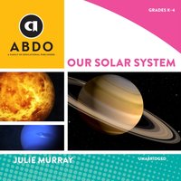 Our Solar System - Julie Murray - audiobook