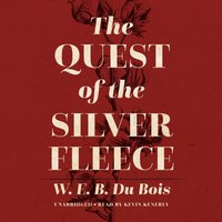 Quest of the Silver Fleece - W. E. B. Du Bois - audiobook
