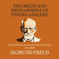 Origin and Development of Psychoanalysis - Sigmund Freud - audiobook