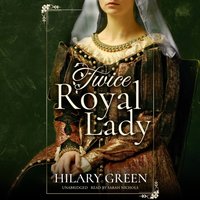 Twice Royal Lady - Hilary Green - audiobook