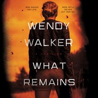 What Remains - Wendy Walker - audiobook