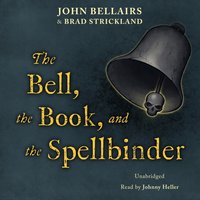 Bell, the Book, and the Spellbinder - Brad Strickland - audiobook