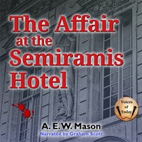 Affair at the Semiramis Hotel - A. E. W. Mason - audiobook