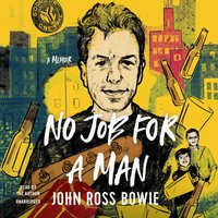 No Job for a Man - John Ross Bowie - audiobook