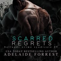 Scarred Regrets - Adelaide Forrest - audiobook