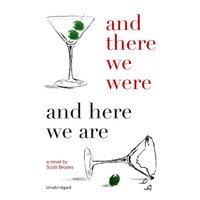 And There We Were and Here We Are - Scott Brooks - audiobook