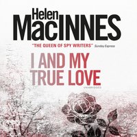 I and My True Love - Helen MacInnes - audiobook