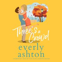 Three's a Crowd - Everly Ashton - audiobook