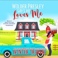 Wilder Presley Says He Loves Me - Winter Travers - audiobook
