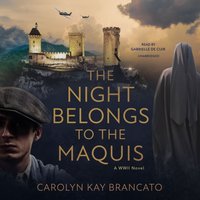 Night Belongs to the Maquis - Carolyn Kay Brancato - audiobook
