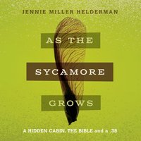 As the Sycamore Grows - Jennie Miller Helderman - audiobook