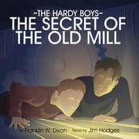 Secret of the Old Mill - Franklin W. Dixon - audiobook
