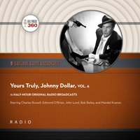 Yours Truly, Johnny Dollar, Vol. 6 - Black Eye Entertainment - audiobook