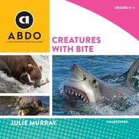 Creatures with Bite - Julie Murray - audiobook