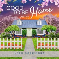 Good to Be Home - Leah Dobrinska - audiobook