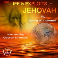 Life and Exploits of Jehovah - Henry M. Tichenor - audiobook