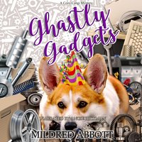 Ghastly Gadgets - Mildred Abbott - audiobook