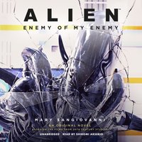 Alien: Enemy of My Enemy - Mary SanGiovanni - audiobook
