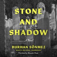 Stone and Shadow - Burhan Sonmez - audiobook