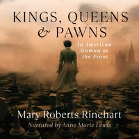 Kings, Queens, and Pawns - Mary Roberts Rinehart - audiobook
