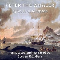 Peter the Whaler - William Henry Giles Kingston - audiobook