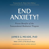 End Anxiety! - Dr. Robert Keith Wallace - audiobook