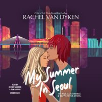 My Summer in Seoul - Rachel Van Dyken - audiobook
