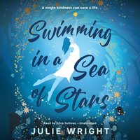 Swimming in a Sea of Stars - Julie Wright - audiobook