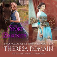 Sport of Baronets &amp; The Way to a Gentleman's Heart - Theresa Romain - audiobook