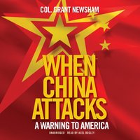 When China Attacks - Col. Grant Newsham - audiobook