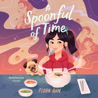 Spoonful of Time - Flora Ahn - audiobook