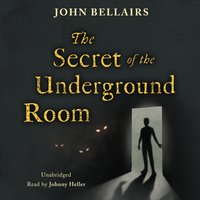 Secret of the Underground Room - John Bellairs - audiobook
